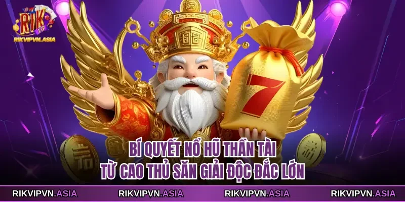 Bí quyết nổ hũ thần tài