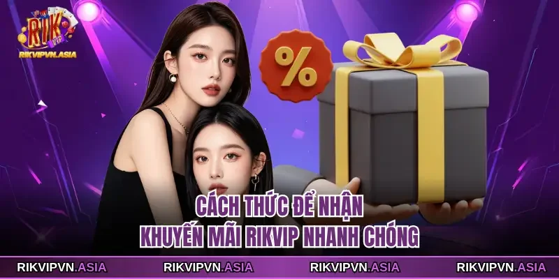 Cách thức để nhận khuyến mãi Rikvip nhanh chóng