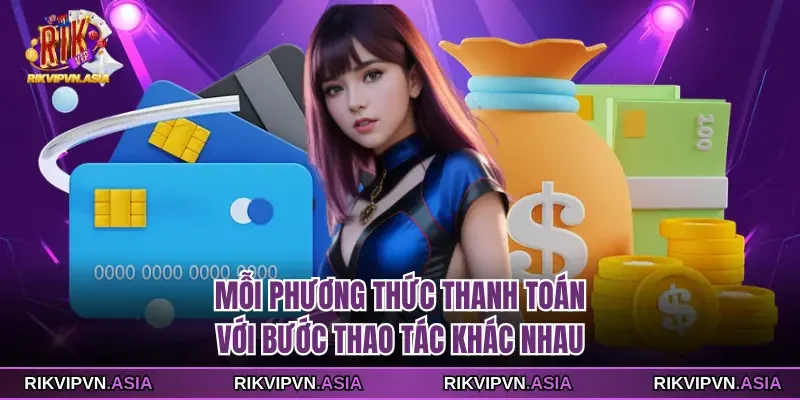 Mỗi phương thức thanh toán với bước thao tác khác nhau