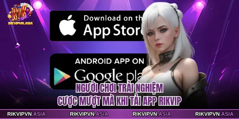 Người chơi trải nghiệm cược mượt mà khi tải app Rikvip
