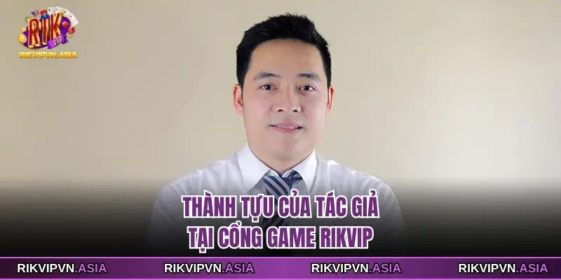 Thành tựu của tác giả tại cổng game Rikvip