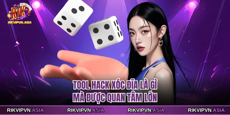 Tool hack xóc đĩa là gì mà được quan tâm lớn