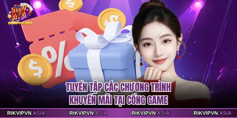 Tuyển tập các chương trình khuyến mãi tại cổng game