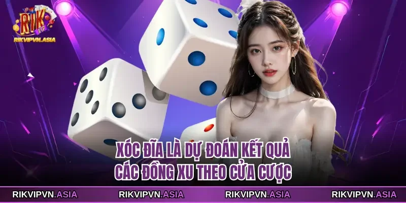 Xóc đĩa là dự đoán kết quả các đồng xu theo cửa cược